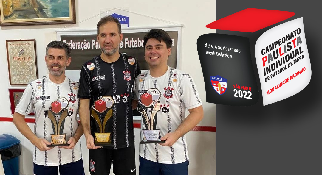 Galdeano do S.C. Corinthians Paulista é Campeão Paulista 2022 Modalidade Dadinho